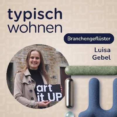 #23 Poster war gestern - So findest du Kunst, die wirklich zu dir passt mit Luisa Gebel