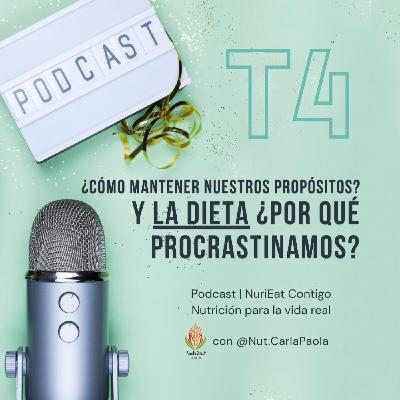 T4 Cap 1 | Y la dieta ¿Por qué procrastinamos? Cómo mantener nuestros propósitos