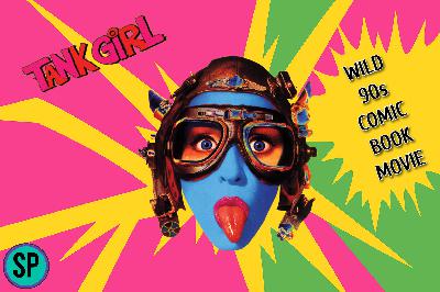 Episode 383: Dumpster Dive Tank Girl