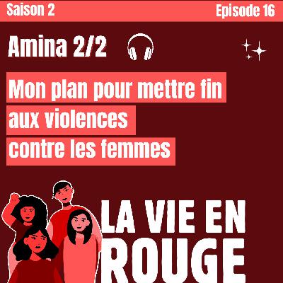 Episode 16 Amina Mon plan pour mettre fin aux violences contre les femmes