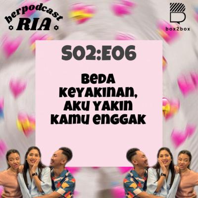 Keriaan 18 - “BEDA KEYAKINAN, AKU YAKIN KAMU ENGGAK”