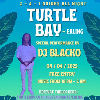 [Live] @1DJBLACKO – Turtle Bay (Hosted by @SHAQQÉENGLISH) • 04.04.25