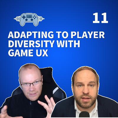 Evolving UX in Gaming: Adapting to Player Diversity (Episode 11) Evolving UX in Gaming: Adapting to Player Diversity (Episode 11)