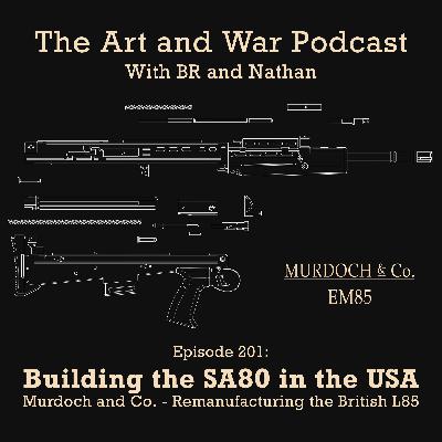 201: Building the SA80 in the USA - Murdoch and Co. - Remanufacturing the British L85 201: Building the SA80 in the USA - Murdoch and Co. - Remanufacturing the British L85