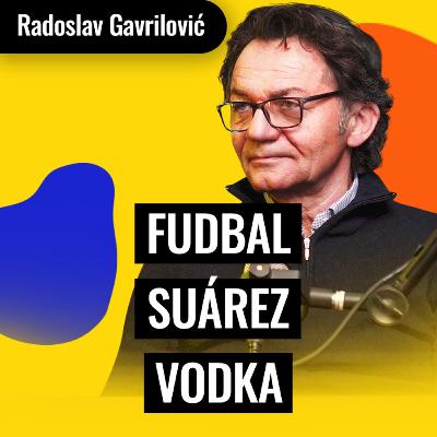 Menadžer koji je otkrio Suáreza | Radoslav Gavrilović | Biznis Priče 172