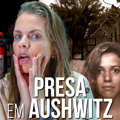 149. Presa em Aushwitz