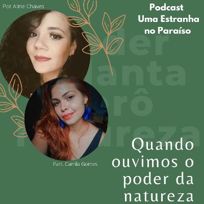 #5- Quando ouvimos o poder da natureza