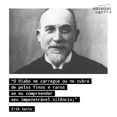 Carta de Erik Satie (voz: Ana Cláudia Romano Ribeiro)