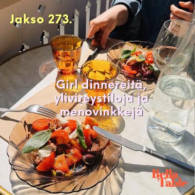 273. Girl dinnereitä, ylivireystiloja ja menovinkkejä