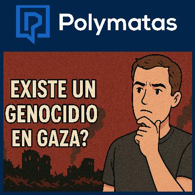 #100 ¿Hay un genocidio en Gaza? Análisis crítico