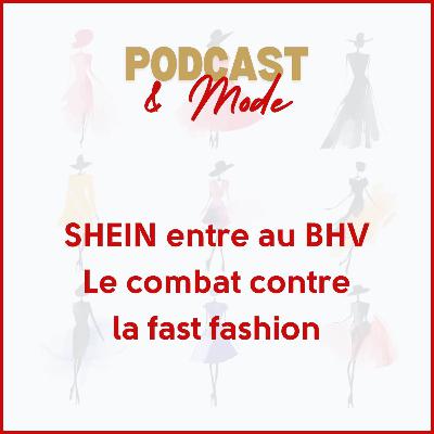 SHEIN entre au BHV : le combat contre la fast fashion
