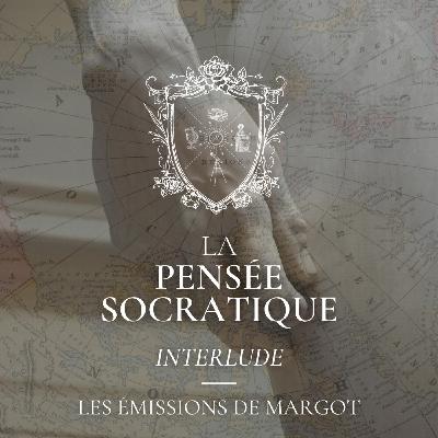 La Pensée Socratique - Interlude #2