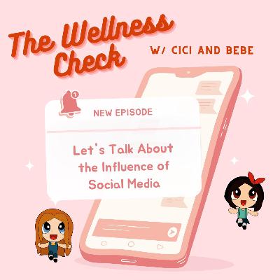 Episode 40: Let’s Talk About the Influence of Social Media Episode 40: Let’s Talk About the Influence of Social Media
