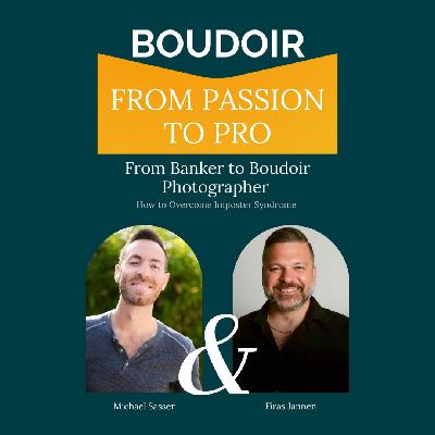 From Banker to Boudoir Photographer, How to Overcome Imposter Syndrome