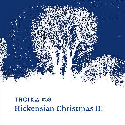 Troika #58: Hickensian Christmas III Troika #58: Hickensian Christmas III