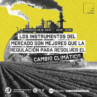 Los instrumentos del mercado son mejores que la regulación para resolver la crisis climática