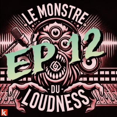 Le Monstre du Loudness EP12 -  l’histoire du hip-hop et évolution en France-