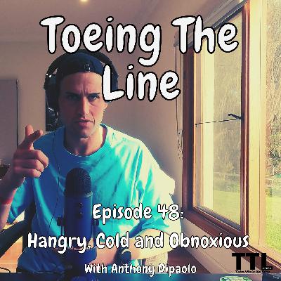 Hangry, Cold and Obnoxious - with Anthony Di Paolo