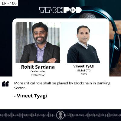 More critical role shall be played by Blockchain in Banking - Vineet Tyagi
