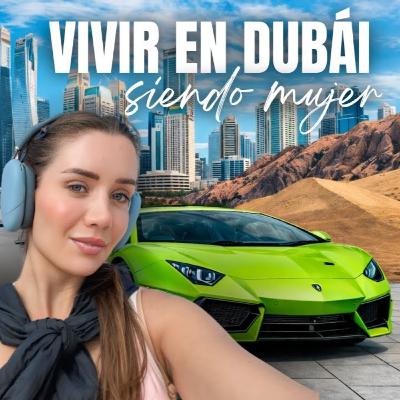 🇦🇪Vivir en Dubai siendo Mujer (Sola) | Seguridad, oportunidades y realidad
