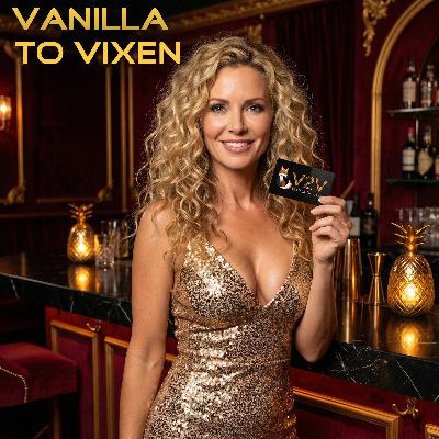 Vanilla To Vixen Episode 173 - Naughties At The Babylon Club Vanilla To Vixen Episode 173 - Naughties At The Babylon Club