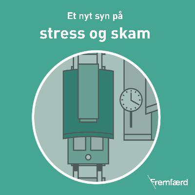 #1 Et nyt syn på stress og skam