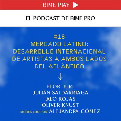 #16 - Mercado latino: Desarrollo internacional de artistas a ambos lados del Atlántico
