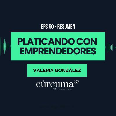 No sabía que terminaría siendo repostera. Resumen con Valeria González, emprendedora de Cúrcuma 37.