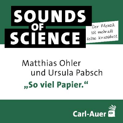 S5 #3 Der Mensch ist mehr als seine Krankheit | „So viel Papier.“ S5 #3 Der Mensch ist mehr als seine Krankheit | „So viel Papier.“