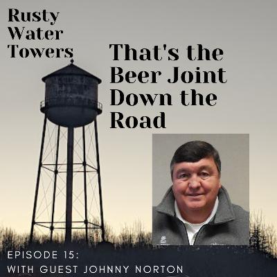 Episode 15: That's the Beer Joint Down The Road