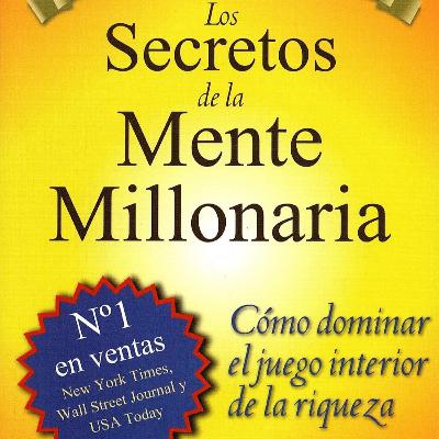 Los secretos de una mente millonaria de T. Harv Eker