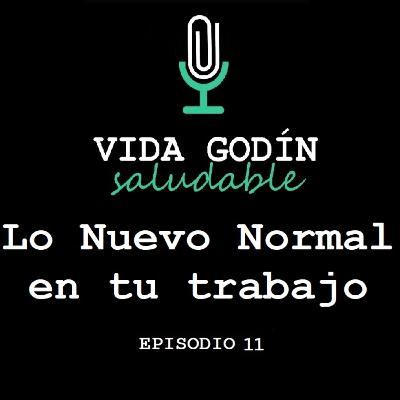 Episodio 11. Lo Nuevo Normal en tu trabajo Episodio 11. Lo Nuevo Normal en tu trabajo