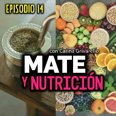 EL mate y la Nutrición (con Carina Grivarello)