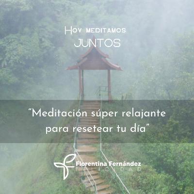 Meditación súper relajante para resetear tu día.
