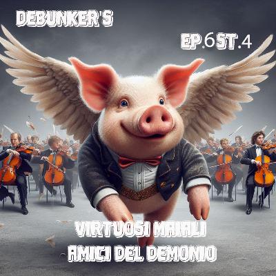 Ep.6 St.4 Virtuosi Maiali Amici del Diavolo