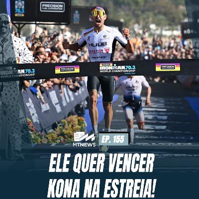MT News #155 - Ele quer vencer Kona na estreia!