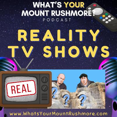 Mount Rushmore of Reality TV Shows 📺