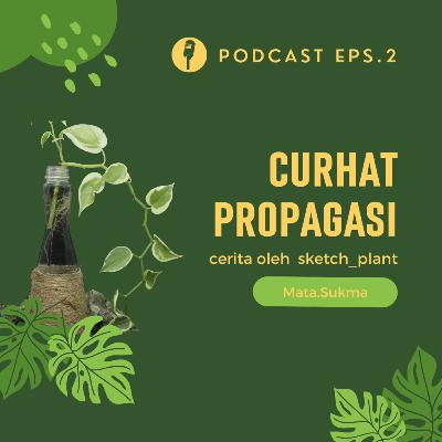 Podcast Mata.Sukma EPS.02 (curhat propagasi bareng sketch_plant)