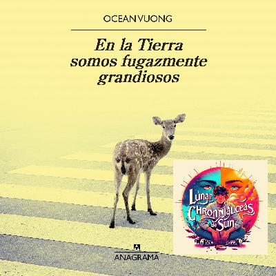 En la tierra somos fugazmente grandiosos - Ocean Vuong (Análisis integral)