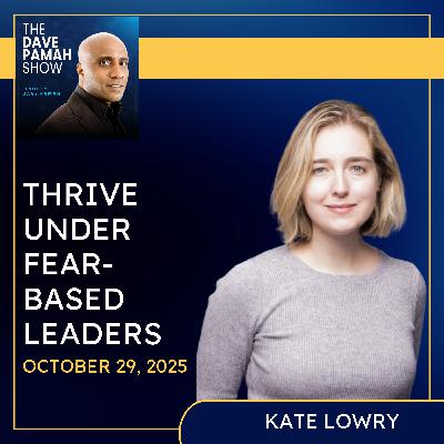 Unmasking Fear-Based Leaders: Thrive Without Fear Unmasking Fear-Based Leaders: Thrive Without Fear