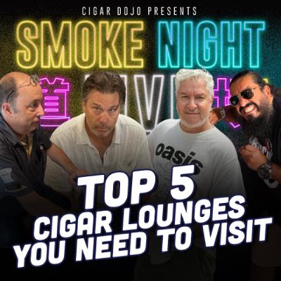 Top 5 Cigar Lounges You Need to Visit