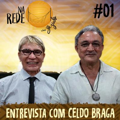 Na Rede com Zezinho Correa - Entrevista Celdo Braga Na Rede com Zezinho Correa - Entrevista Celdo Braga