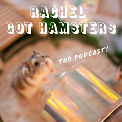 Rachel Got Hamsters THE PODCAST Season 2 Episode 11 // Hamster Health With Dr. Sydney Pokard !