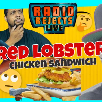 Red Lobster Nashville Hot Chicken Sandwich and Two Guest Rejects