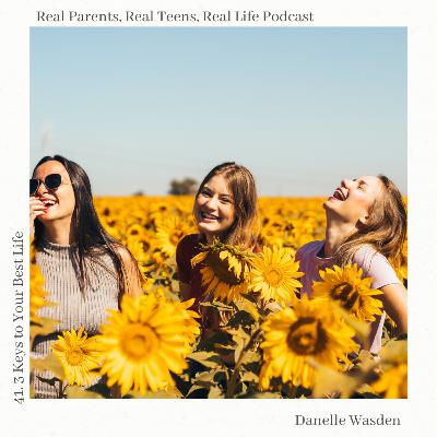 41. 3 Keys to Your Best Life