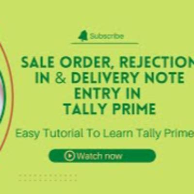 Sale order, Rejection in & Delivery note entry in Tally Prime | Tally Prime| BPA Educators