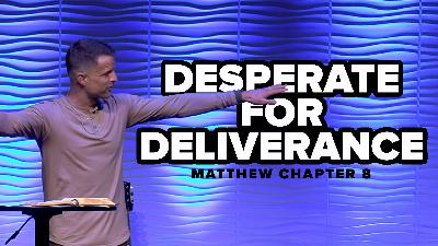 Desperate for Deliverance