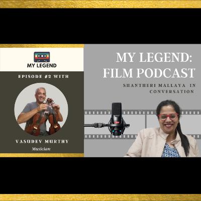 My Legend: Chat with Vasudev Murthy