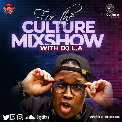 For the Culture - DJ L.A [Episode 1]