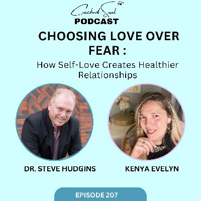 Choosing Love Over Fear: How Self-Love Creates Healthier Relationships Choosing Love Over Fear: How Self-Love Creates Healthier Relationships